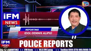 IFM NEWS- POLICE REPORTS