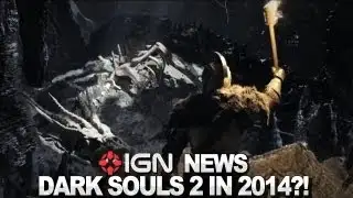 IGN News - First Dark Souls 2 Details Revealed