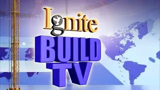 Ignite News || Build Tv Episode 1