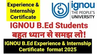 IGNOU B.Ed Experience Certificate 2025 I Difference Between  Internship and  Experience  Certificate
