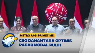 IHSG Turun Dua Hari, CEO Danantara Tetap Optimis - [Metro Pagi Primetime]