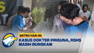 Imbas Kasus Dokter Priguna, Program PPDS di RSHS Ditutup Sementara   - [Metro Hari Ini]