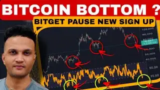 IMP : BITCOIN BOTTOM IS CLOSE ? || BITGET PAUSE NEW SIGN UPS