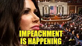 Impeachment Is Happening: Kristi Noem Now Facing House Action