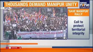 Imphal Rally: Thousands Protest to ‘Save Manipur’ Amid Ethnic Tensions