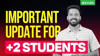 IMPORTANT UPDATE FOR +2 STUDENTS !! | Xylem Plus Two