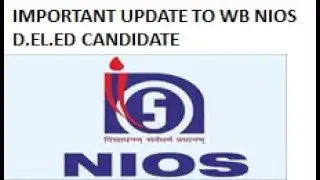 IMPORTANT UPDATE TO WB NIOS D.EL.ED CANDIDATE
