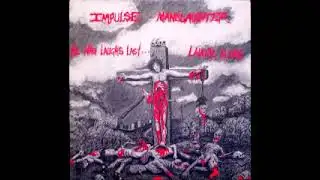Impulse Manslaughter   he who laughs last    laughs alone