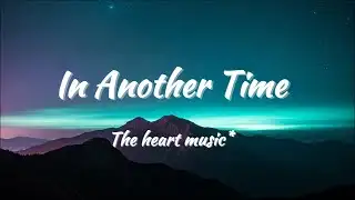 In Another Time (Lyrics)