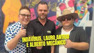 Indavírus, Lauro Antigo e Alberto Mecânico \\ PROGRAMA MASH BAITA ep.710