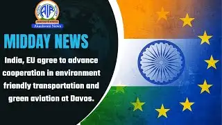 India, EU agree to advance cooperation in environment friendly transportation and green aviation