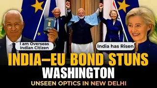 India–EU Partnership Sends Shock-waves to Trump