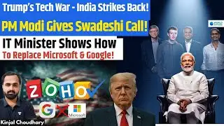 India Hit Back At Trump | Microsoft & Google In Danger! IT Min Flaunts Zoho! Cloud & AI WAR! Kinjal
