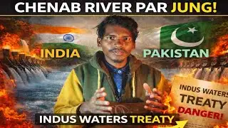 India–Pakistan Water War? Chenab River, Indus Treaty & Dulhasti Project Explained