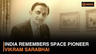 India remembers space pioneer Vikram Sarabhai