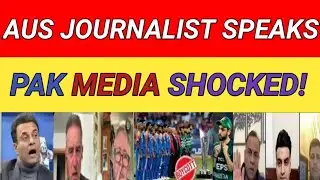 “India vs Pakistan Match Par Australian Journalist Ka Bada Bayan 😲 | Pak Media Shocked”