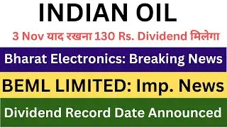 Indian oil News I BEML I Bharat Electronics I Bonus I Split I Record Date