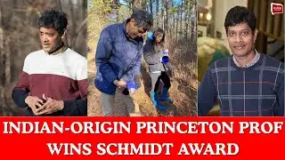 Indian-origin Princeton prof wins Schmidt award| India Abroad