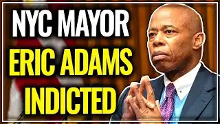 INDICTMENT REVEALED: NYC Mayor Eric Adams Corruption EXPOSED