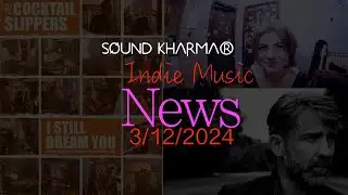 Indie Music News 3/12/2024