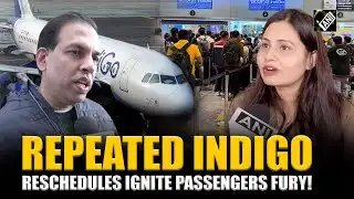 IndiGo chaos sparks outrage; passengers fume over repeated flight rescheduling
