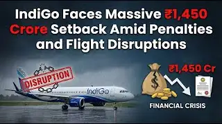 IndiGo Faces Massive ₹1,450 Crore Setback Amid Penalties and Flight Disruptions