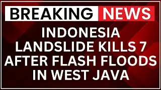 Indonesia Landslide Kills 7 After Flash Floods In West Java: Dozens Missing | NewsX