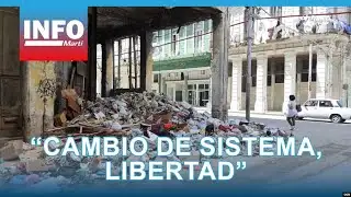 Info Martí | “Cambio de sistema y libertad”