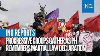 #INQReports | Progressive groups gather as PH remembers martial law declaration