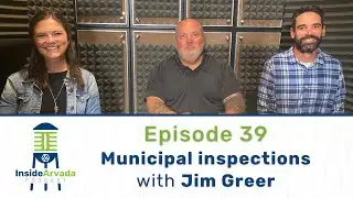 Inside Arvada Podcast - Episode 39 - Jim Greer