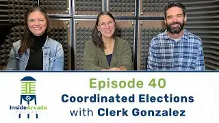 Inside Arvada Podcast   Episode 40 - Clerk Gonzalez