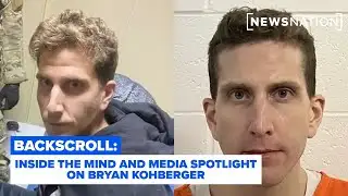 Inside the mind and media spotlight on Bryan Kohberger | Backscroll