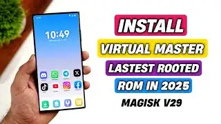 Install Virtual Master Rooted Rom | Root Any Phone In 2025 | Install Magisk v29 | How To Root