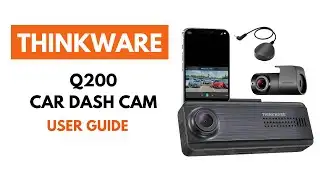 Installation & Setup : ThinkWare Q200 Dashcam User Guide