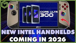 Intel Core Ultra 300 Handhelds Coming in 2026!