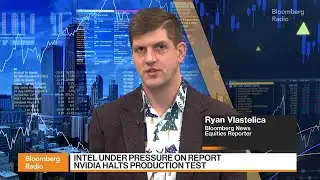 Intel Under Pressure on Report Nvidia Halts Production Test