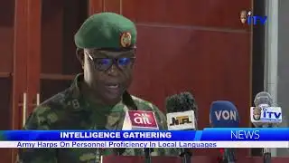 Intelligence Gathering: Army Harps On Personnel Proficiency In Local Languages