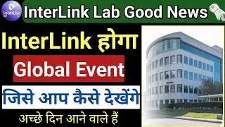 Interlink Lab New Era 2026🚀 Interlink Lab Today Good News🗞️Interlink Global event live 😁👍🤝