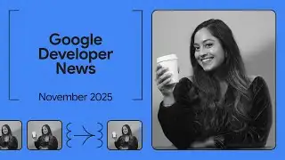 Introducing ADK Go, User Simulator, and more! - Google Developer News November 2025