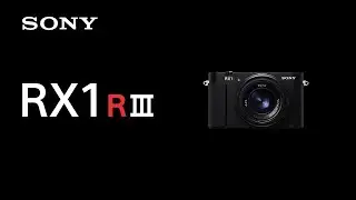 Introducing RX1R III | Sony | RX