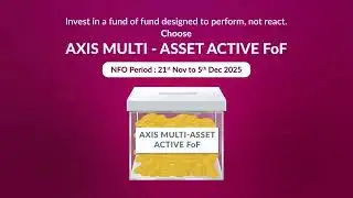 Introducting Axis Multi-Asset Active FoF NFO