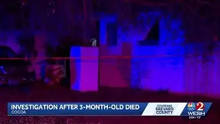 Investigation into 3-month-old baby found dead inside Cocoa home