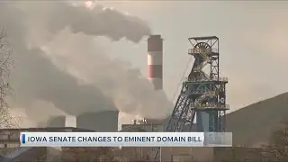 Iowa Senate Changes To Eminent Domain Bill