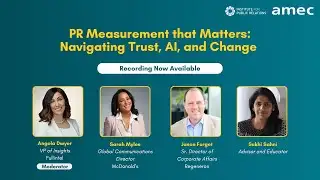 IPR-AMEC Webinar | PR Measurement that Matters: Navigating Trust, AI, and Change