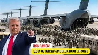 Iran in Panic! 10,000 U.S. Marines and Delta Force Just Deployed to the Middle East