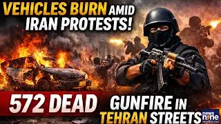 Iran Protests Turn Deadly: 572 Reported Dead Amid Internet Blackout and Street Chaos