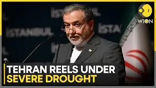 Iran: Tehran Witness Worst Drought In Several Decades | WION
