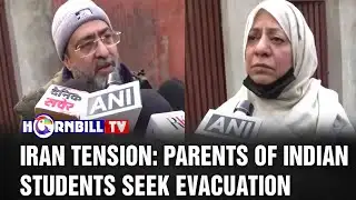 IRAN TENSION: PARENTS OF INDIAN STUDENTS SEEK EVACUATION