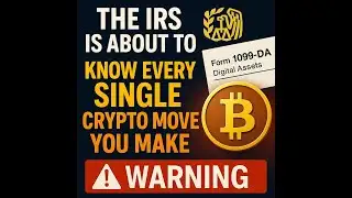 IRS Will Track EVERY Crypto Move Starting 2025 - 1099-DA Warning