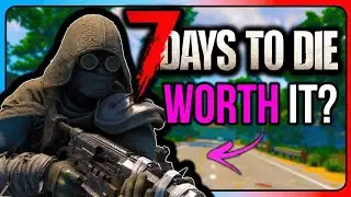 Is 7 Days To Die Worth Playing in 2026?